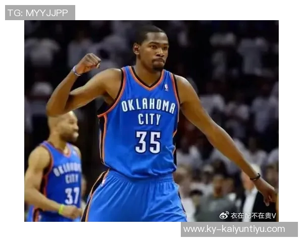 杜兰特薪资逐年攀升生涯多队效力场均得分始终稳定在25以上